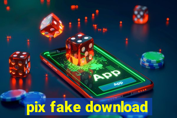 pix fake download