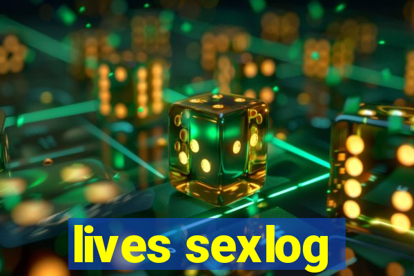 lives sexlog