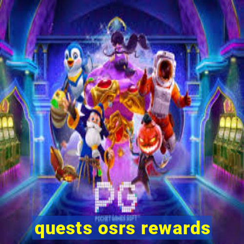 quests osrs rewards