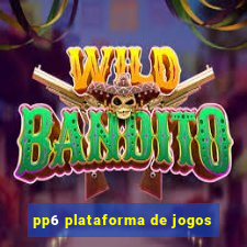 pp6 plataforma de jogos