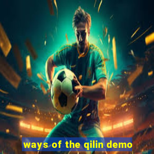 ways of the qilin demo