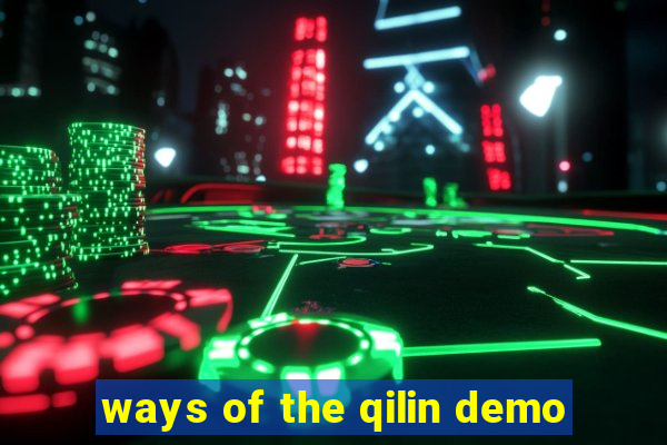 ways of the qilin demo