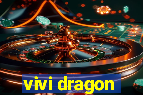 vivi dragon