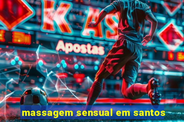 massagem sensual em santos