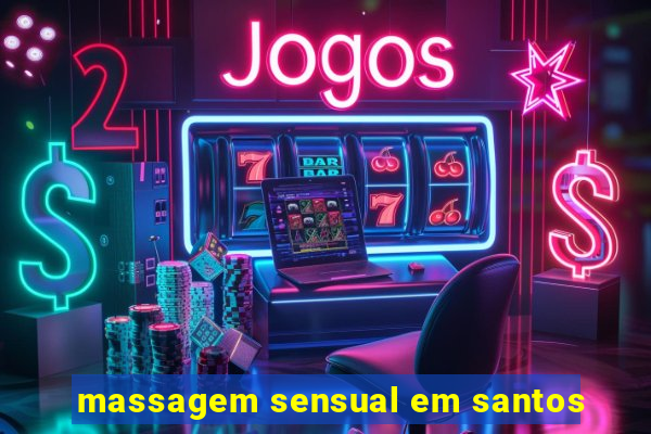 massagem sensual em santos