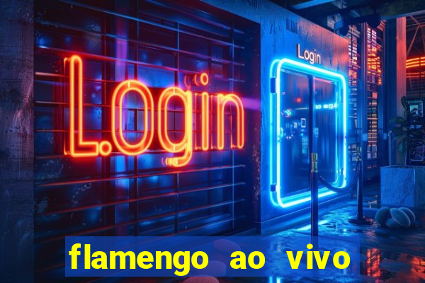 flamengo ao vivo hd play