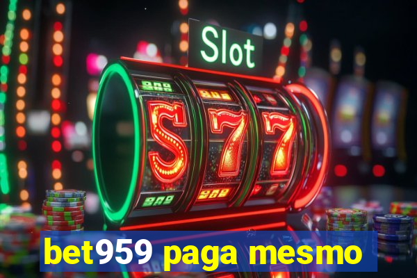 bet959 paga mesmo