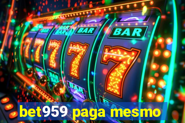 bet959 paga mesmo