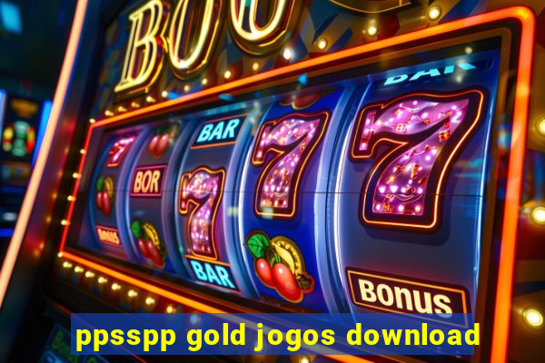 ppsspp gold jogos download