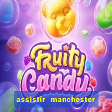 assistir manchester city futemax