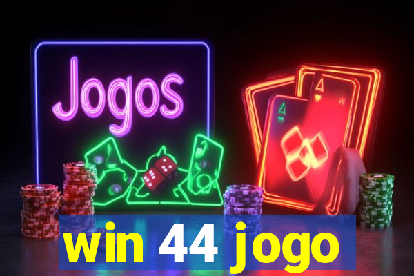 win 44 jogo