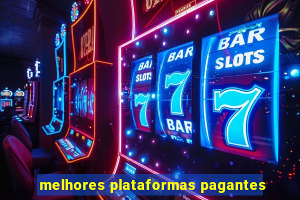 melhores plataformas pagantes