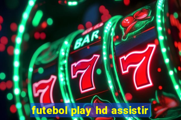 futebol play hd assistir