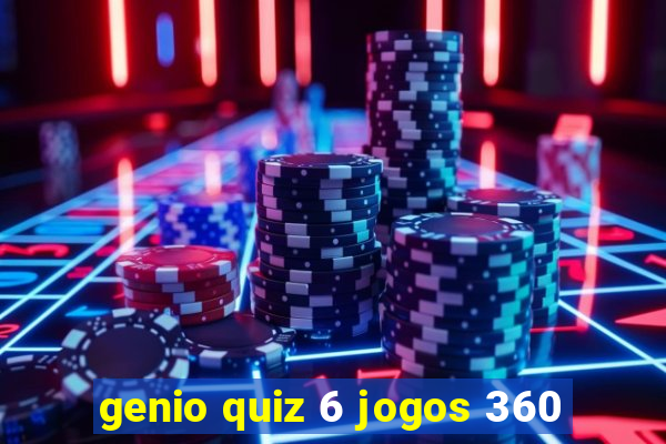 genio quiz 6 jogos 360