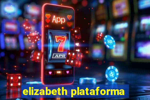 elizabeth plataforma