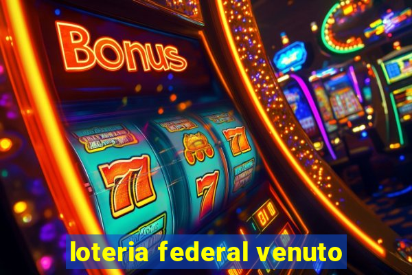 loteria federal venuto