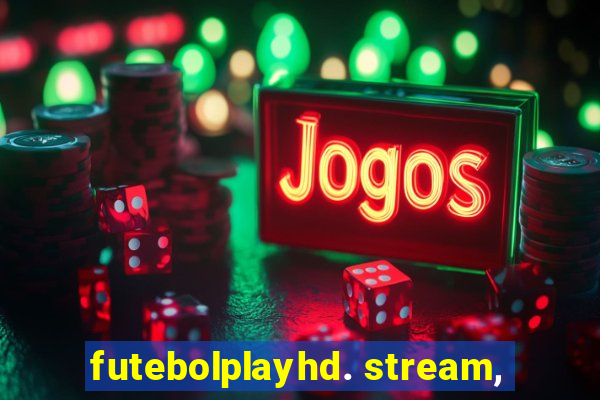 futebolplayhd. stream,