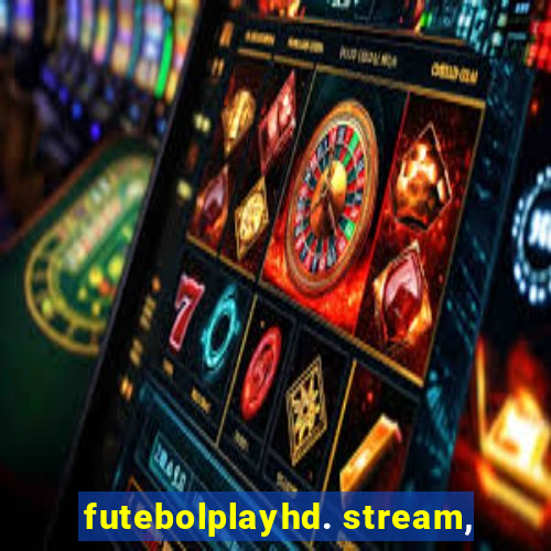 futebolplayhd. stream,