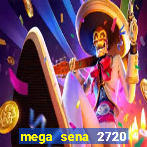 mega sena 2720 giga sena