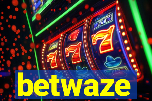 betwaze