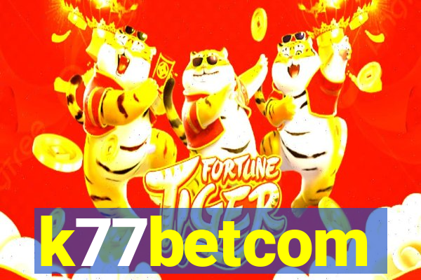 k77betcom