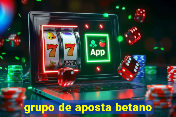 grupo de aposta betano