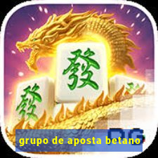 grupo de aposta betano