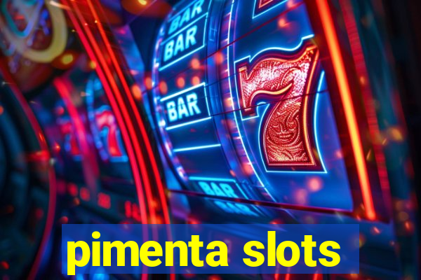 pimenta slots