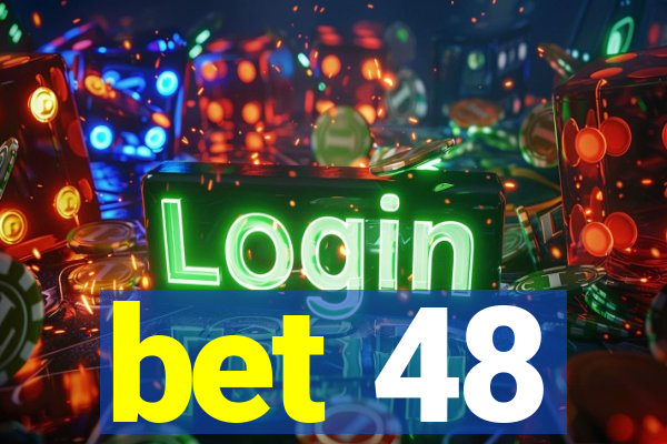 bet 48