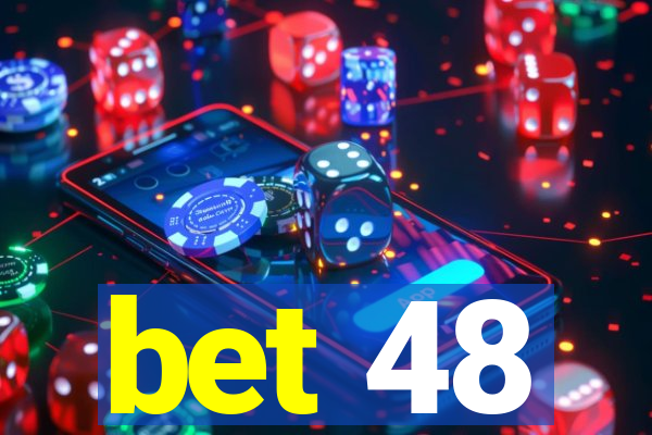 bet 48