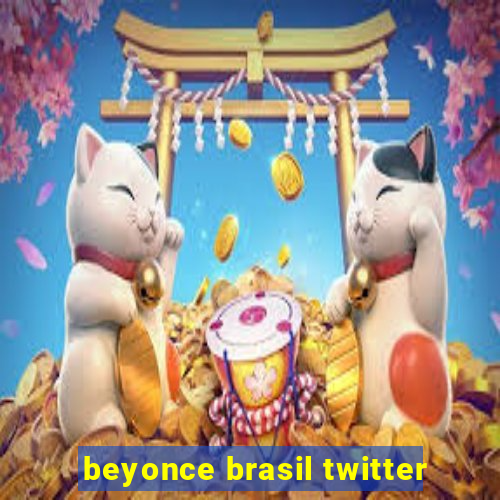 beyonce brasil twitter