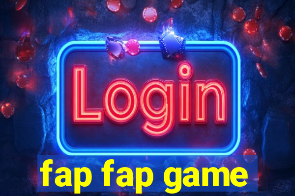 fap fap game