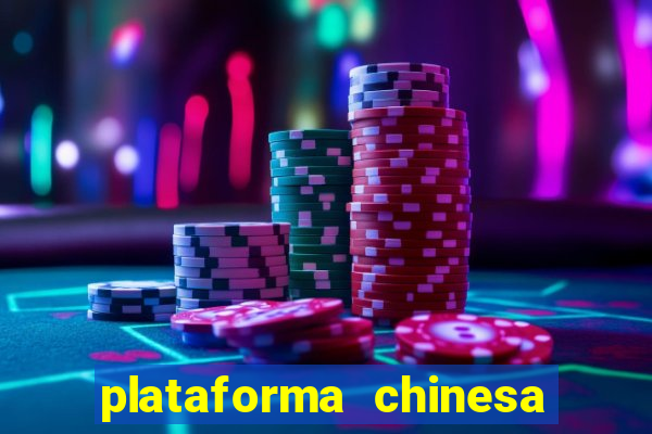 plataforma chinesa de jogo