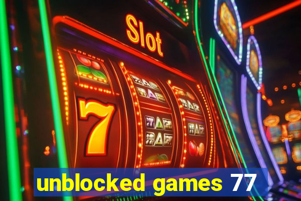 unblocked games 77