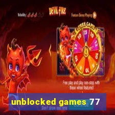 unblocked games 77