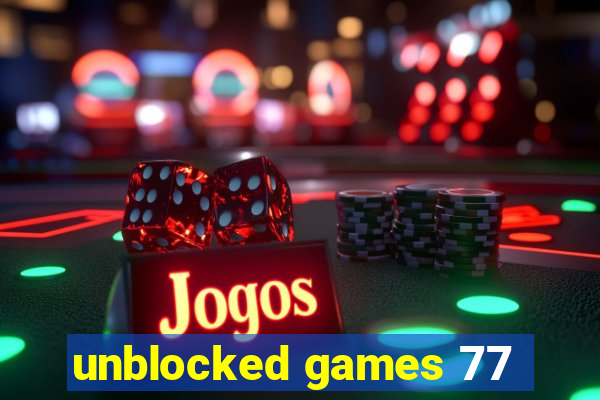 unblocked games 77