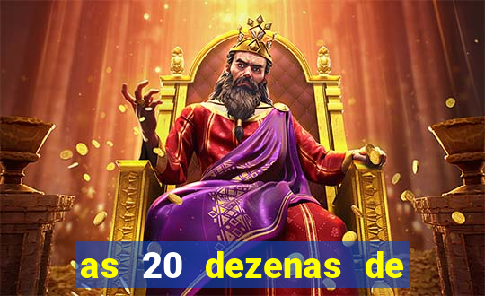 as 20 dezenas de ouro da dupla sena