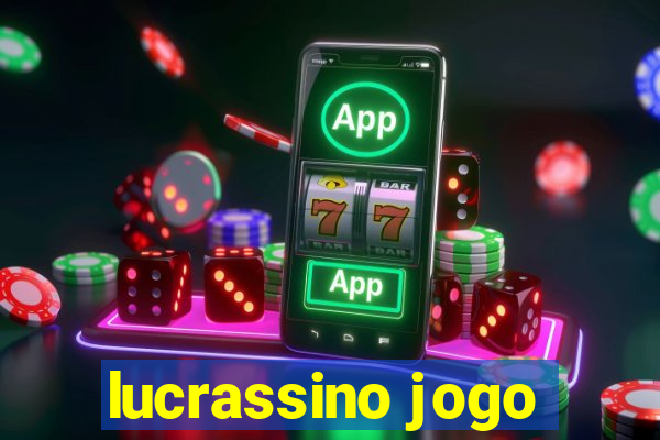 lucrassino jogo