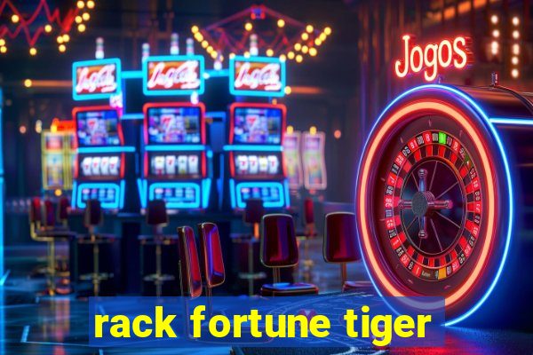 rack fortune tiger