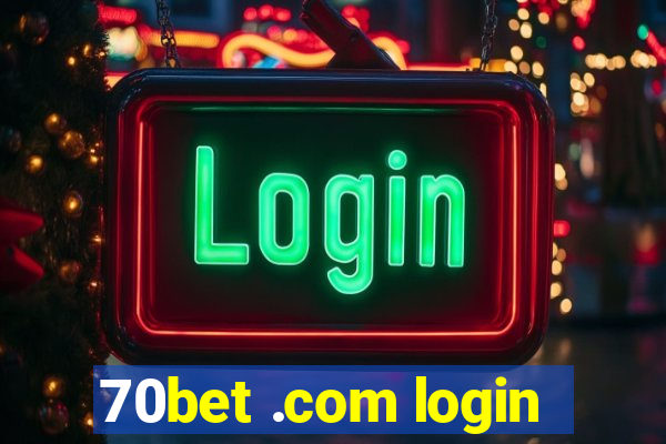 70bet .com login