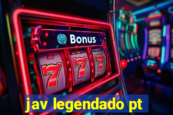 jav legendado pt