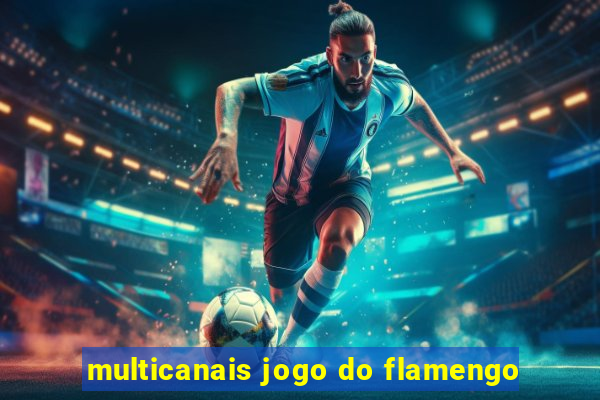 multicanais jogo do flamengo