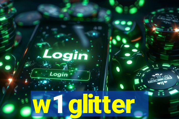 w1 glitter