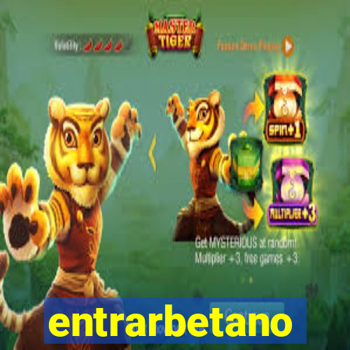 entrarbetano