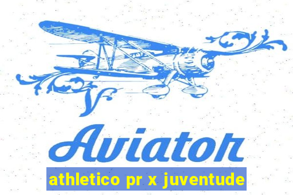 athletico pr x juventude