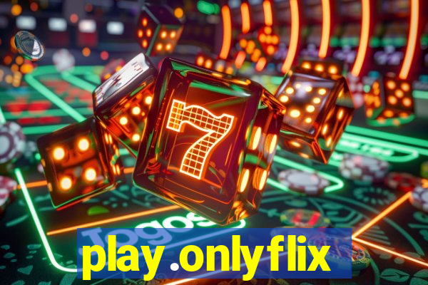 play.onlyflix