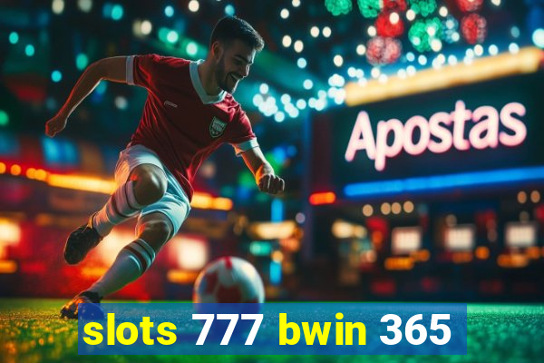 slots 777 bwin 365