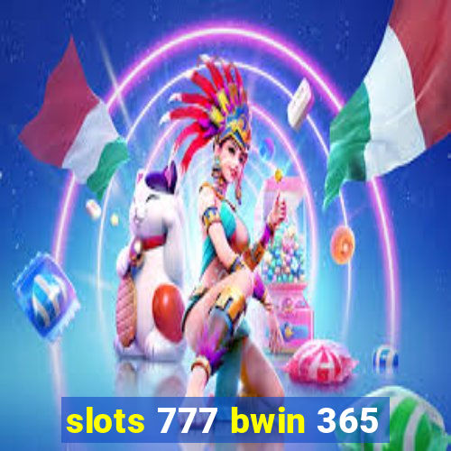 slots 777 bwin 365