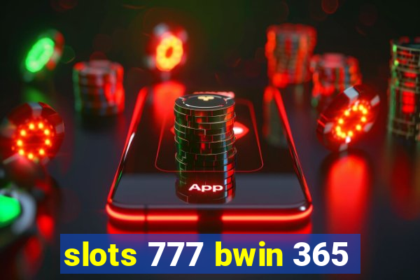 slots 777 bwin 365