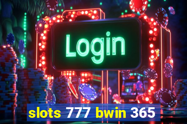 slots 777 bwin 365